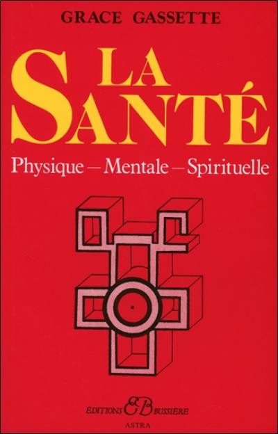 La santé : physique, mentale, spirituelle