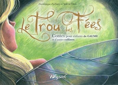 Le trou des fées : contes pour enfants de Gaume et d'autres collines