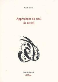 Approchant du seuil ils dirent