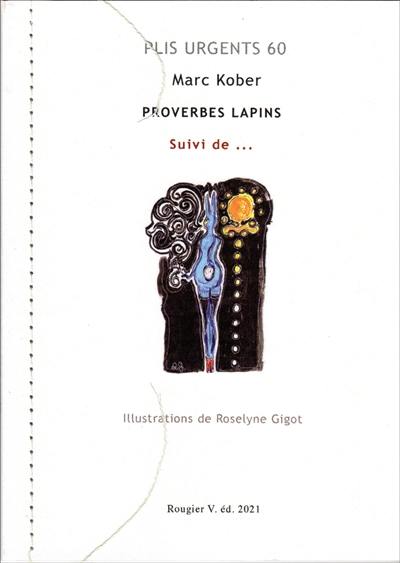 Proverbes lapins. L'enfer des léporidés. Playmates, femmes lapines et autres créatures de Roselyne Gigot