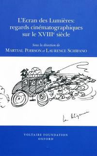 L'écran des Lumières : regards cinématographiques sur le XVIIIe siècle