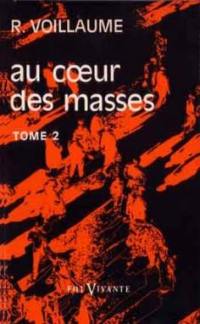 Au coeur des masses. Vol. 2