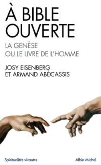 A Bible ouverte (I, II, III) : la Genèse ou Le livre de l'homme