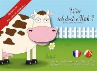 Wär ich doch e Küh ?. Et si j'étais une vache ?