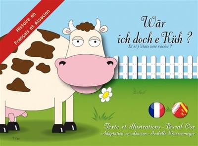 Wär ich doch e Küh ?. Et si j'étais une vache ?