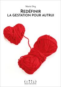 Redéfinir la gestation pour autrui