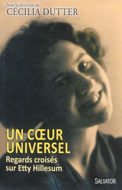 Un coeur universel : regards croisés sur Etty Hillesum