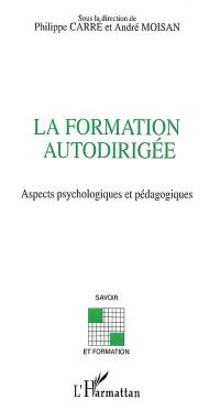 La formation autodirigée : aspects psychologiques et pédagogiques