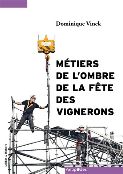 Métiers de l'ombre de la Fête des vignerons