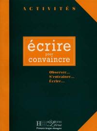 Ecrire pour convaincre