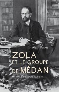 Zola et le groupe de Médan : histoire d'un cercle littéraire