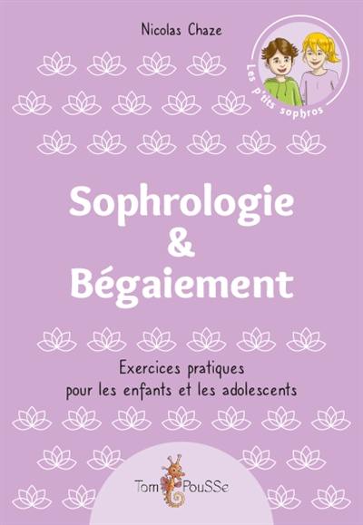 Sophrologie & bégaiement : exercices pratiques pour les enfants et les adolescents