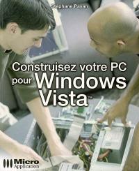 Construisez votre PC pour Windows Vista