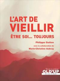 L'art de vieillir : être soi... toujours