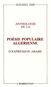 Anthologie de la poésie populaire algérienne d'expression arabe