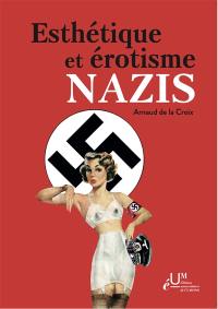 Esthétique et érotisme du nazisme