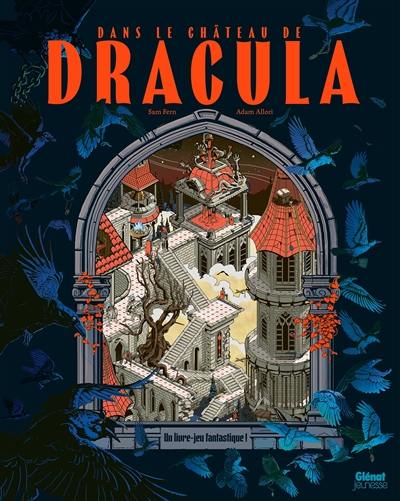 Dans le château de Dracula : un livre-jeu fantastique !