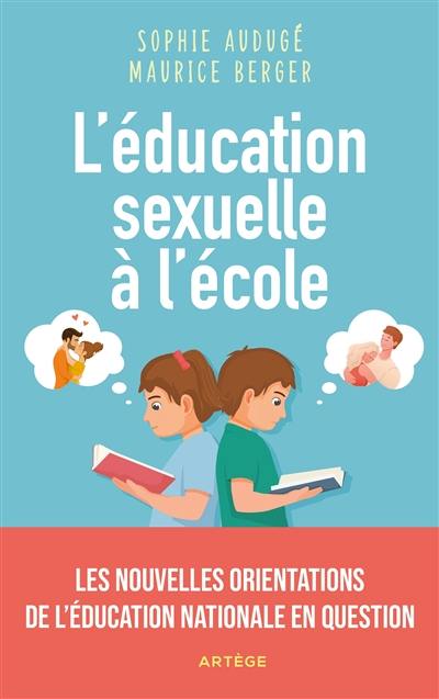 L'éducation sexuelle à l'école : les nouvelles orientations de l'Education nationale en question