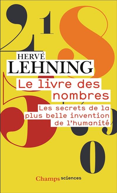 Le livre des nombres : les secrets de la plus belle invention de l'humanité