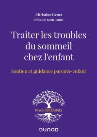 Traiter les troubles du sommeil chez l'enfant : soutien et guidance parents-enfant