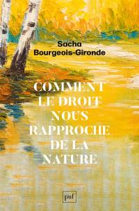 Comment le droit nous rapproche de la nature