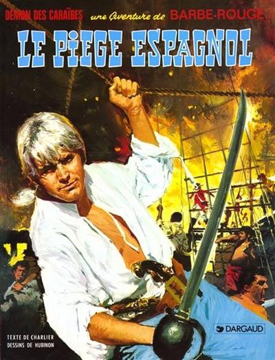 Une aventure de Barbe-Rouge. Vol. 7. Le piège espagnol