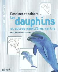 Dessiner et peindre les dauphins et autres mammifères marins