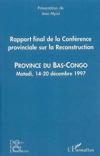 Rapport final de la Conférence provinciale sur la reconstruction : province du Bas-Congo, Matadi, 14-20 décembre 1997