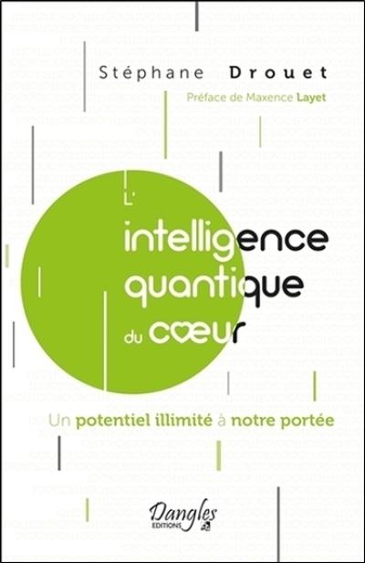 L'intelligence quantique du coeur : un potentiel illimité à notre portée