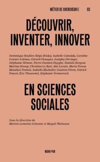 Découvrir, inventer, innover en sciences sociales