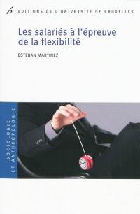 Les salariés à l'épreuve de la flexibilité