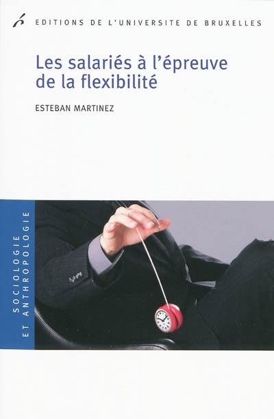 Les salariés à l'épreuve de la flexibilité