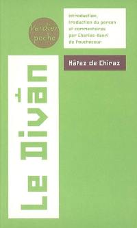 Le divan : oeuvre lyrique d'un spirituel en Perse au XIVe siècle