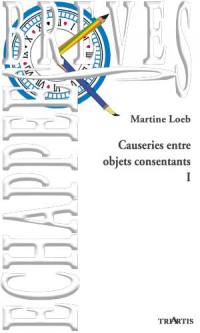 Causeries entre objets consentants. Vol. 1