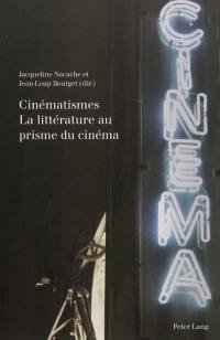 Cinématismes : la littérature au prisme du cinéma