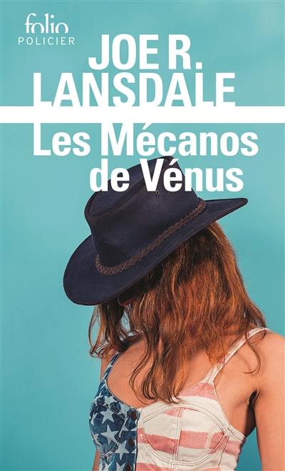 Une enquête de Hap Collins et Leonard Pine. Les mécanos de Vénus