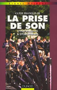 Guide pratique de la prise de son d'instruments et d'orchestres