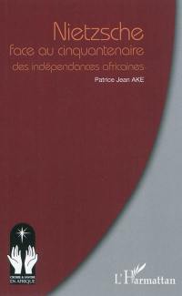 Nietzsche face au cinquantenaire des indépendances africaines