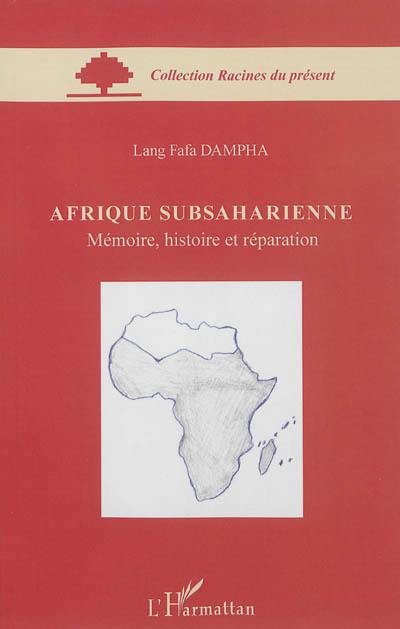 Afrique subsaharienne : mémoire, histoire et réparation