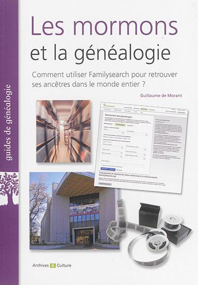 Les mormons et la généalogie : comment utiliser Familysearch pour retrouver ses ancêtres dans le monde entier ?