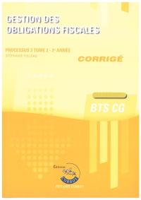 Gestion des obligations fiscales : processus 3, BTS CG : cas pratiques, corrigé. Vol. 2. 2e année