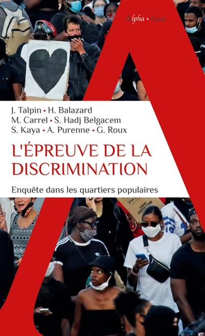 L'épreuve de la discrimination : enquête dans les quartiers populaires