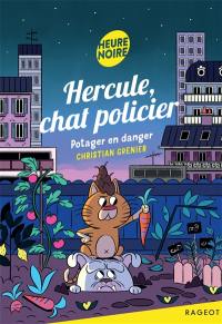 Hercule, chat policier. Potager en danger