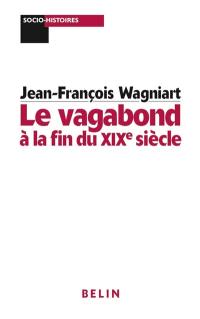 Vagabond à la fin du XIXe siècle