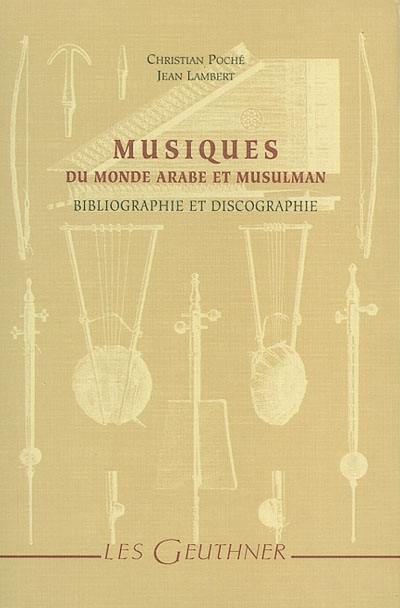 Musiques du monde arabe et musulman : bibliographie et discographie