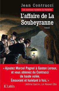 Les nouveaux mystères de Marseille. Vol. 12. L'affaire de la Soubeyranne