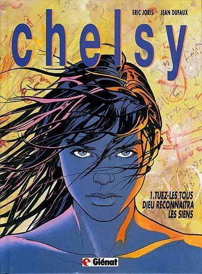 Chelsy. Vol. 1. Tuez-les tous, Dieu reconnaîtra les siens