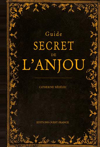 Guide secret de l'Anjou