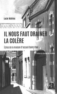 Il nous faut drainer la colère : échos de la maison d'accueil Saint-Paul