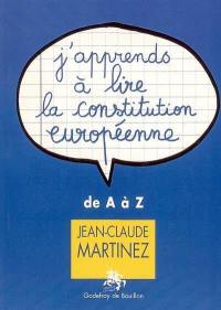 J'apprends à lire la Constitution européenne de A à Z